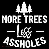 More Trees Less Assholes Design Funny Gift For Nature Lover Flatbill Hat