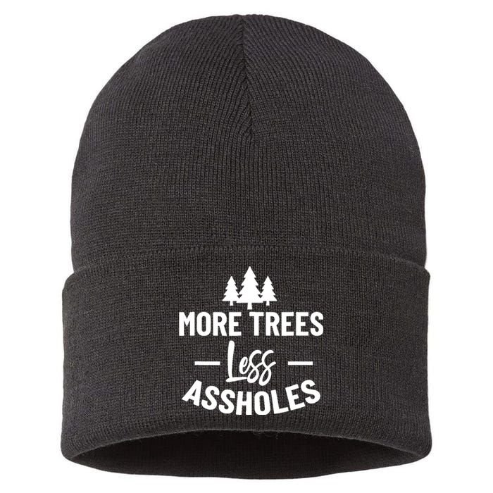 More Trees Less Assholes Design Funny Gift For Nature Lover Sustainable Knit Beanie