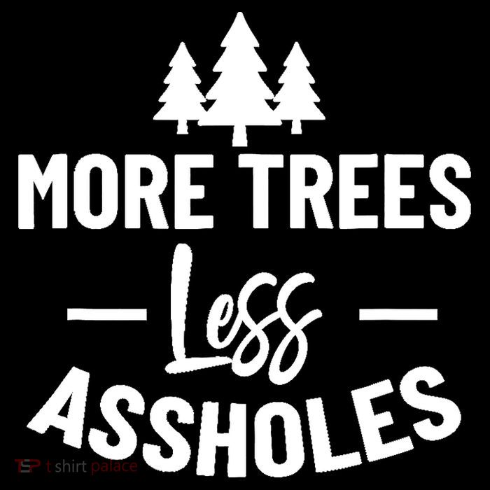More Trees Less Assholes Design Funny Gift For Nature Lover Baby Bodysuit