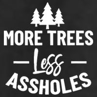 More Trees Less Assholes Design Funny Gift For Nature Lover Golf Towel
