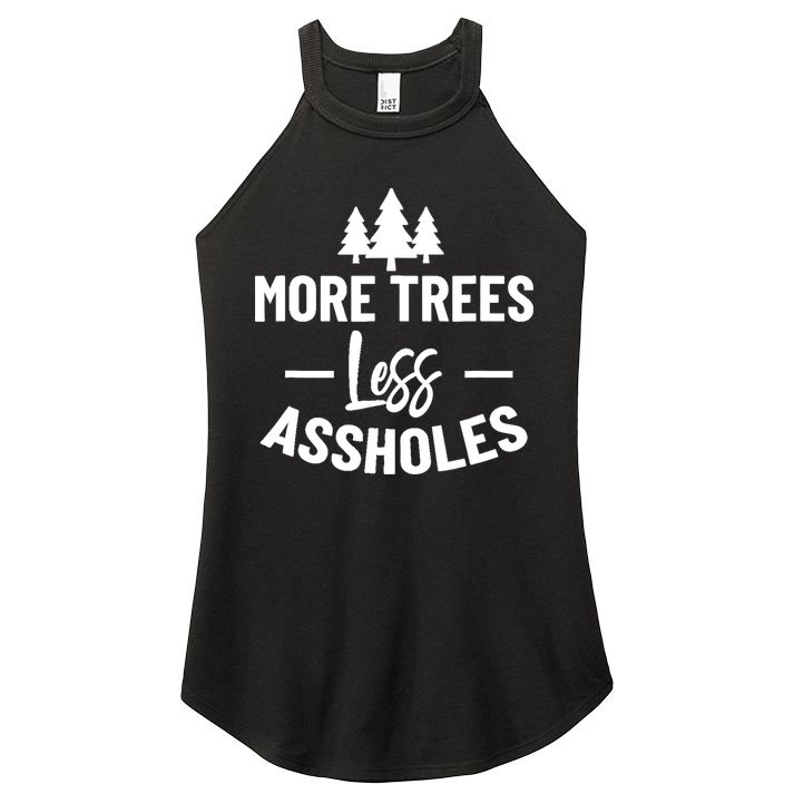 More Trees Less Assholes Design Funny Gift For Nature Lover Women's Perfect Tri Rocker Tank