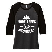 More Trees Less Assholes Design Funny Gift For Nature Lover Women's Tri-Blend 3/4-Sleeve Raglan Shirt