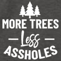 More Trees Less Assholes Design Funny Gift For Nature Lover Vector Backpack
