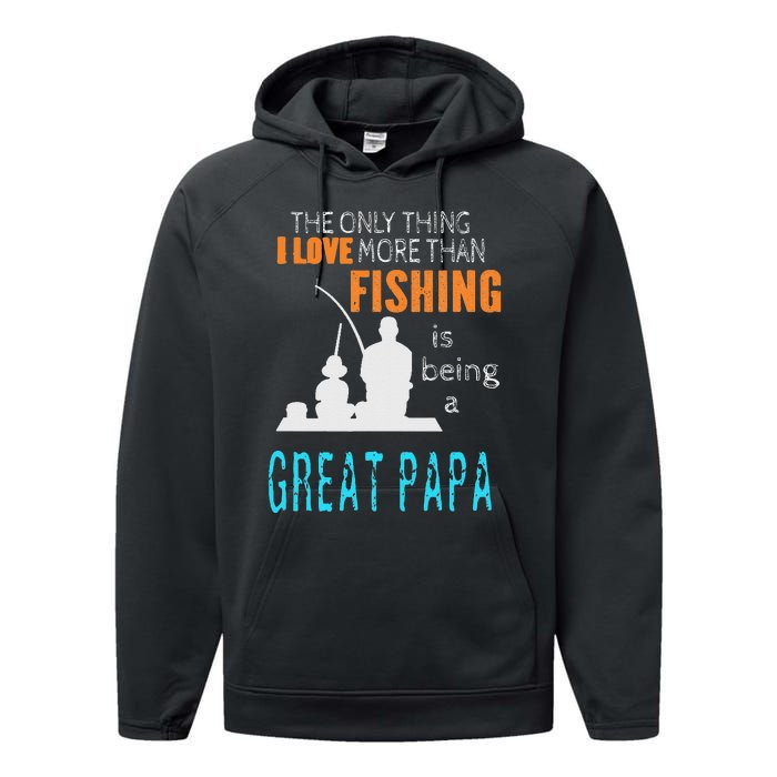 More Than Love Fishing Great Papa Special Great Grandpa Performance Fleece Hoodie