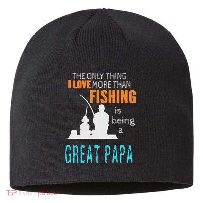 More Than Love Fishing Great Papa Special Great Grandpa Sustainable Beanie