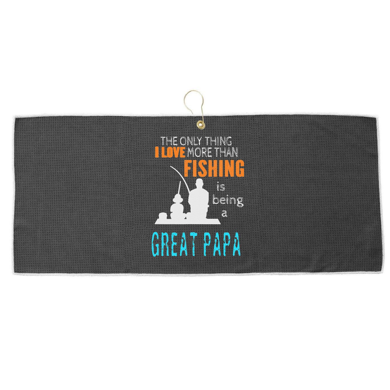 More Than Love Fishing Great Papa Special Great Grandpa Large Microfiber Waffle Golf Towel