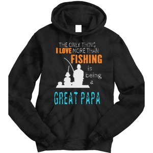 More Than Love Fishing Great Papa Special Great Grandpa Tie Dye Hoodie