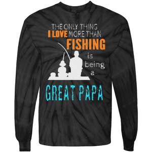 More Than Love Fishing Great Papa Special Great Grandpa Tie-Dye Long Sleeve Shirt