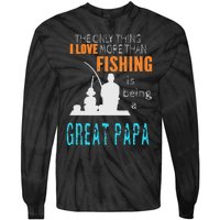 More Than Love Fishing Great Papa Special Great Grandpa Tie-Dye Long Sleeve Shirt