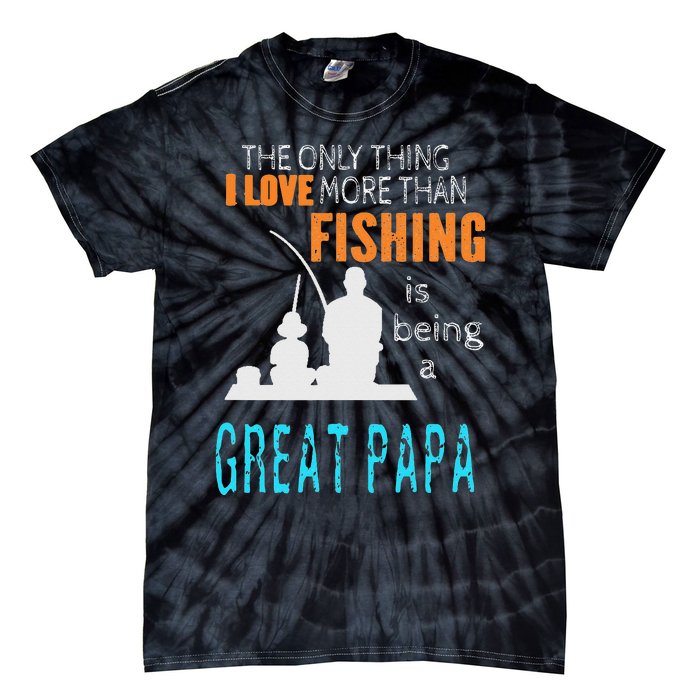 More Than Love Fishing Great Papa Special Great Grandpa Tie-Dye T-Shirt