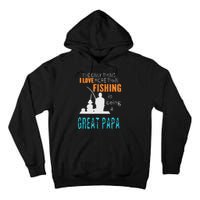 More Than Love Fishing Great Papa Special Great Grandpa Tall Hoodie