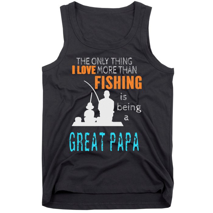 More Than Love Fishing Great Papa Special Great Grandpa Tank Top