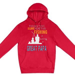 More Than Love Fishing Great Papa Special Great Grandpa Premium Pullover Hoodie