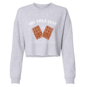 My True Love Happy Valentines Day Funny Chocolate Bar Lover Gift Cropped Pullover Crew