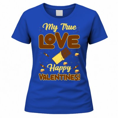 My True Love Happy Valentines Day Funny Chocolate Bar Lover Gift Women's T-Shirt