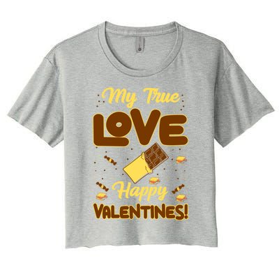 My True Love Happy Valentines Day Funny Chocolate Bar Lover Gift Women's Crop Top Tee