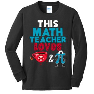 Math Teacher Loves Coffee And Pi Happy Pi Day Math Lover Cool Gift Kids Long Sleeve Shirt