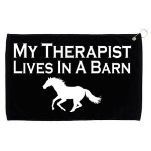 My Therapist Lives In A Barn Horse Lover Grommeted Golf Towel