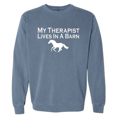 My Therapist Lives In A Barn Horse Lover Garment-Dyed Sweatshirt