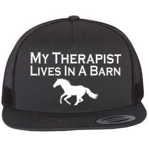 My Therapist Lives In A Barn Horse Lover Flat Bill Trucker Hat