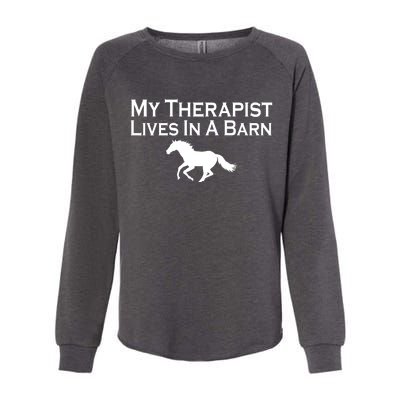 My Therapist Lives In A Barn Horse Lover Womens California Wash Sweatshirt