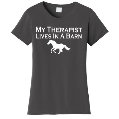 My Therapist Lives In A Barn Horse Lover Women's T-Shirt