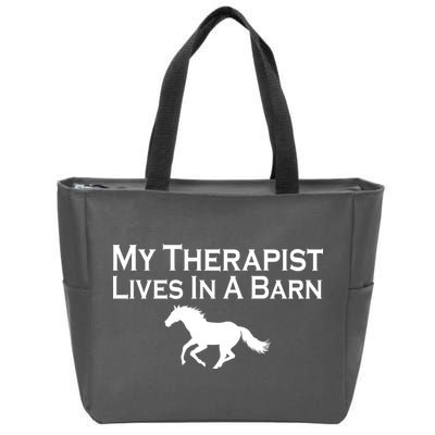 My Therapist Lives In A Barn Horse Lover Zip Tote Bag