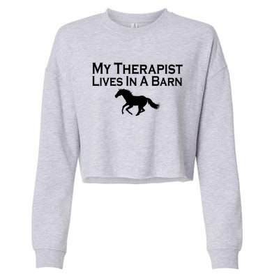 My Therapist Lives In A Barn Horse Lover Cropped Pullover Crew