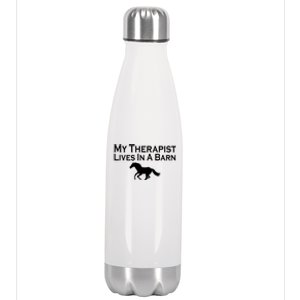 My Therapist Lives In A Barn Horse Lover Stainless Steel Insulated Water Bottle