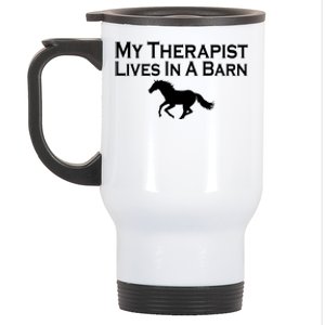 My Therapist Lives In A Barn Horse Lover Stainless Steel Travel Mug