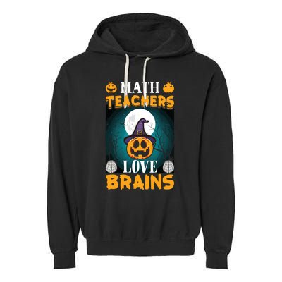 Math Teachers Love Brains Funny Halloween Math Teacher Garment-Dyed Fleece Hoodie