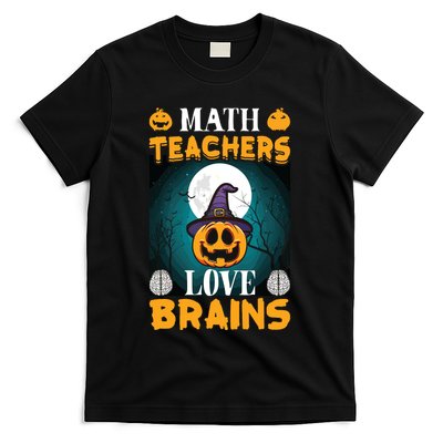 Math Teachers Love Brains Funny Halloween Math Teacher T-Shirt