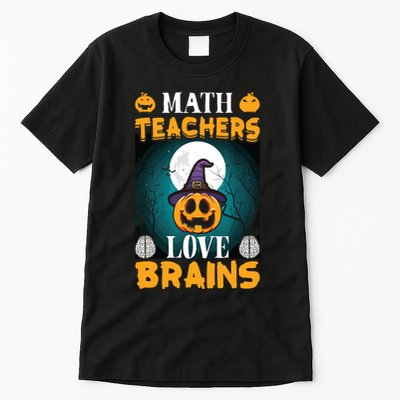 Math Teachers Love Brains Funny Halloween Math Teacher Tall T-Shirt