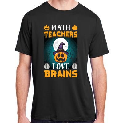 Math Teachers Love Brains Funny Halloween Math Teacher Adult ChromaSoft Performance T-Shirt