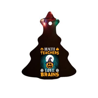 Math Teachers Love Brains Funny Halloween Math Teacher Ceramic Tree Ornament