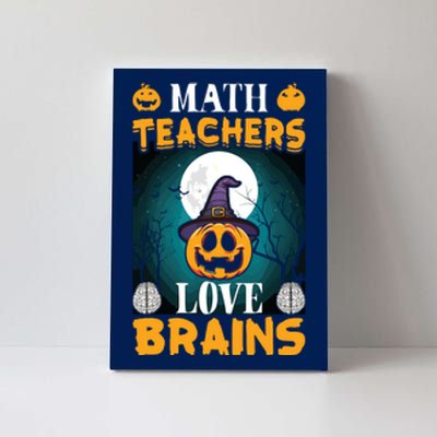 Math Teachers Love Brains Funny Halloween Math Teacher Canvas