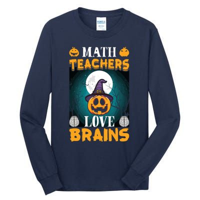 Math Teachers Love Brains Funny Halloween Math Teacher Tall Long Sleeve T-Shirt