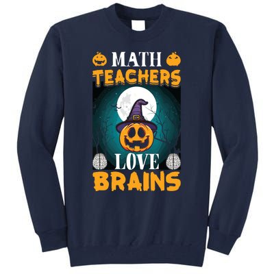 Math Teachers Love Brains Funny Halloween Math Teacher Tall Sweatshirt