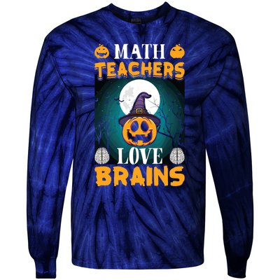 Math Teachers Love Brains Funny Halloween Math Teacher Tie-Dye Long Sleeve Shirt