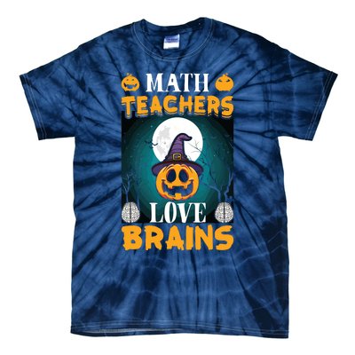 Math Teachers Love Brains Funny Halloween Math Teacher Tie-Dye T-Shirt