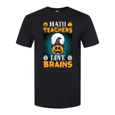 Math Teachers Love Brains Funny Halloween Math Teacher Softstyle CVC T-Shirt