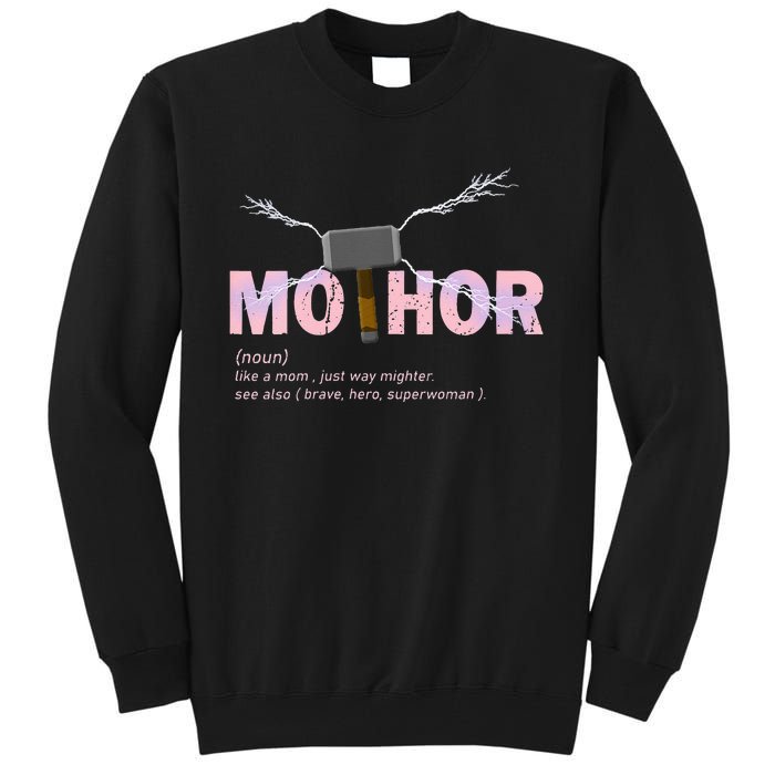 Mo Thor Like Mom Just Way Mightier Funny Mothers Day Tall Sweatshirt