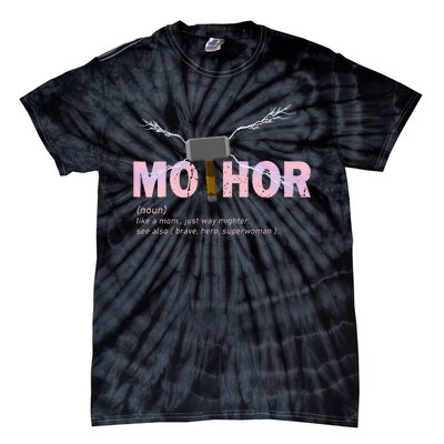 Mo Thor Like Mom Just Way Mightier Funny Mothers Day Tie-Dye T-Shirt