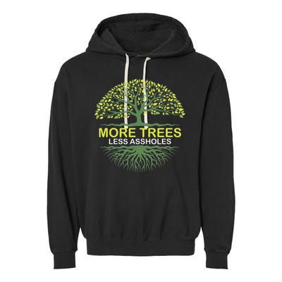 More Trees Less Assholes Environmentalist Earth Advocate Garment-Dyed Fleece Hoodie