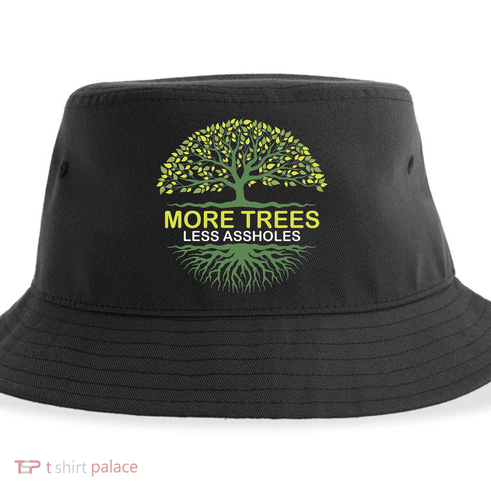 More Trees Less Assholes Environmentalist Earth Advocate Sustainable Bucket Hat
