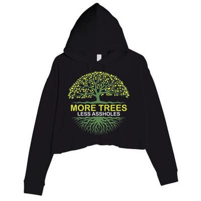 More Trees Less Assholes Environmentalist Earth Advocate Crop Fleece Hoodie