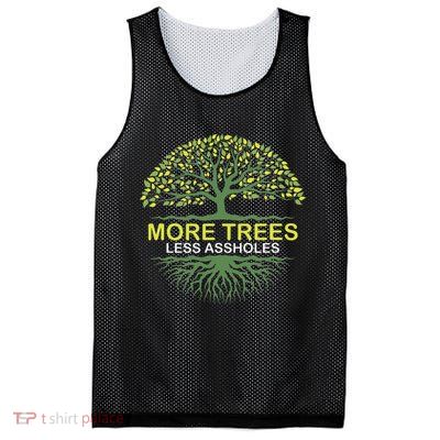 More Trees Less Assholes Environmentalist Earth Advocate Mesh Reversible Basketball Jersey Tank