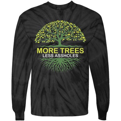 More Trees Less Assholes Environmentalist Earth Advocate Tie-Dye Long Sleeve Shirt