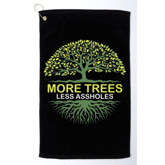 More Trees Less Assholes Environmentalist Earth Advocate Golf Towel