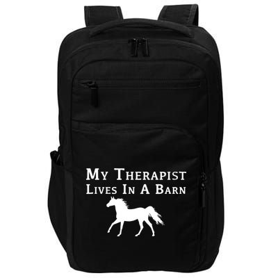 My Therapist Live In A Barn Funny Horse Impact Tech Backpack